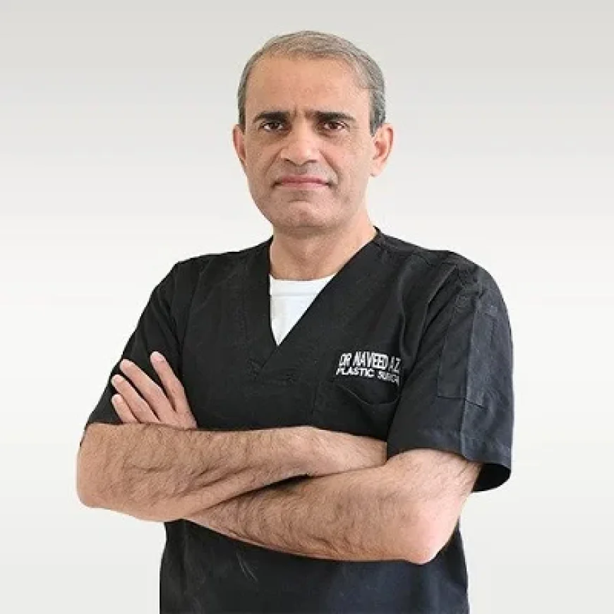 Dr. Naveed Azhar Best Cosmetic Surgeon for Transformative Results
