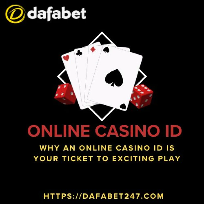 Why an Online Casino ID is Your Ticket to Exciting Play