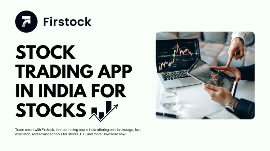 Best Trading Apps for Beginners | Firstock Guide