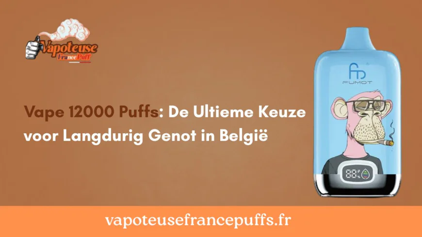 Vape 12000 Puffs: De Ultieme Keuze voor Langdurig Genot in België