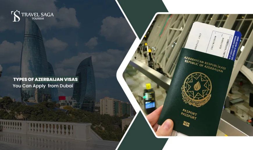 Types of Azerbaijan Visas You Can Apply from Dubai