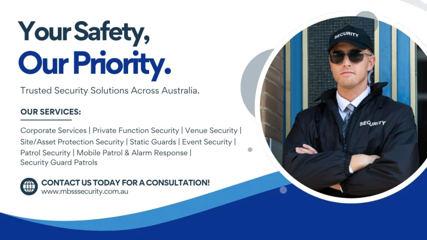 Comprehensive Asset Protection Security Melbourne for Businesses and Properties