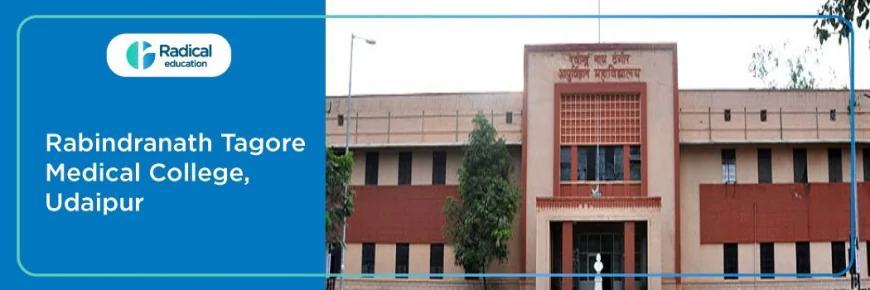RNT Udaipur – Ravindra Nath Tagore Medical College Guide