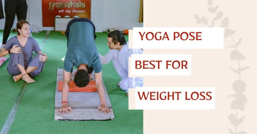 Effective Yoga Positions for Weight Loss: A Complete Guide