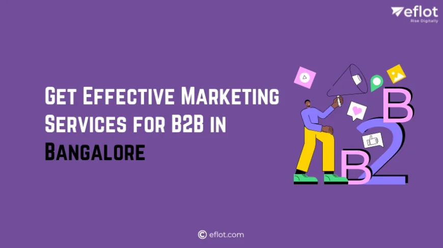 Get Effective Marketing Services for B2B in Bangalore