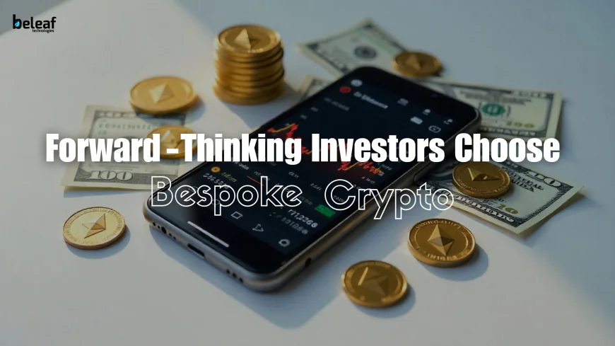 How Forward-Thinking Investors Benefit from Bespoke Crypto Platforms