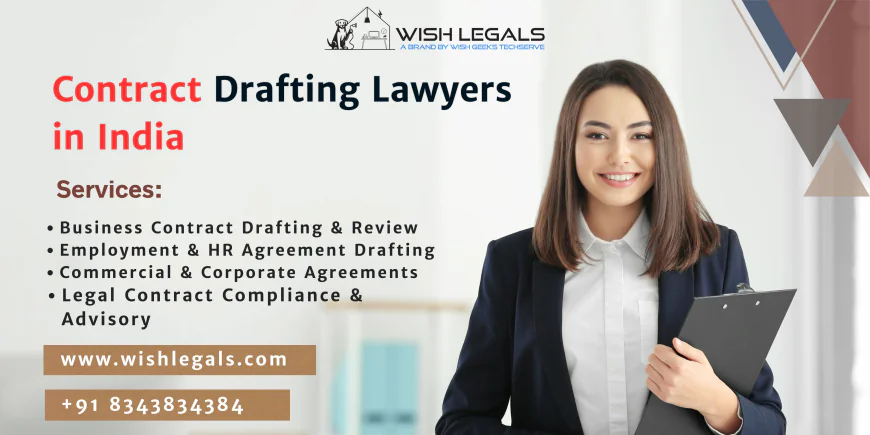 Contract Drafting Lawyers in India Offering Expert Legal Support for Businesses and Startups Growth | Wish legals