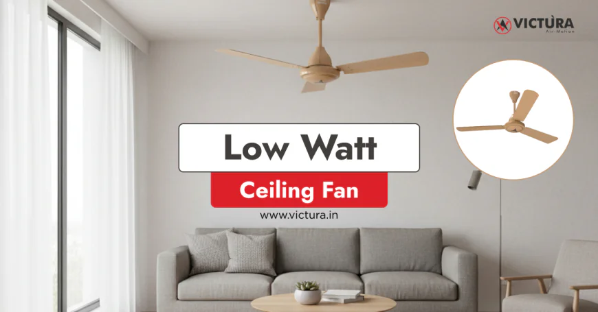 How Low Watt Ceiling Fans Are Changing the Way India Cools Its Homes