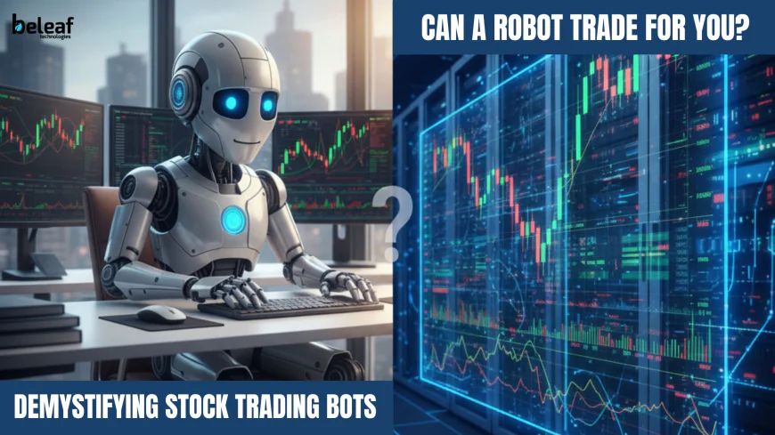 Can a Robot Trade for You? Demystifying Stock Trading Bots