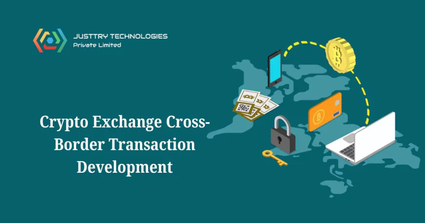 Case Studies in Successful Crypto Exchange Cross-Border Transaction Development