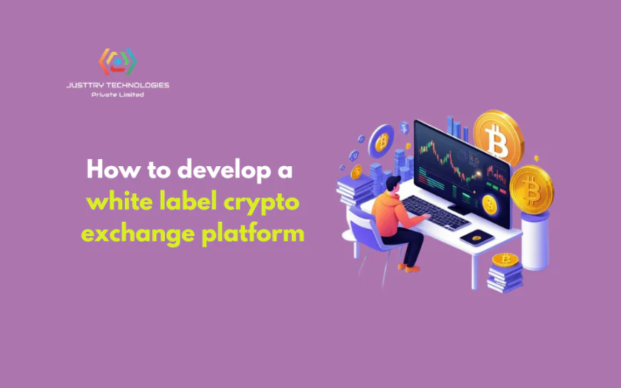 How to develop a white label crypto exchange platform