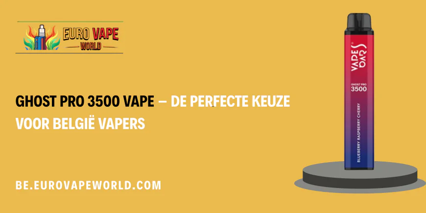 Ghost Pro 3500 Vape – De perfecte keuze voor België Vapers