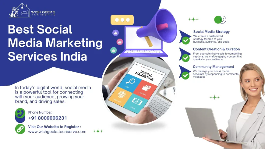Best Social Media Marketing Services India to Boost Engagement and Drive Strong Business Growth | Wish Geeks Techserve