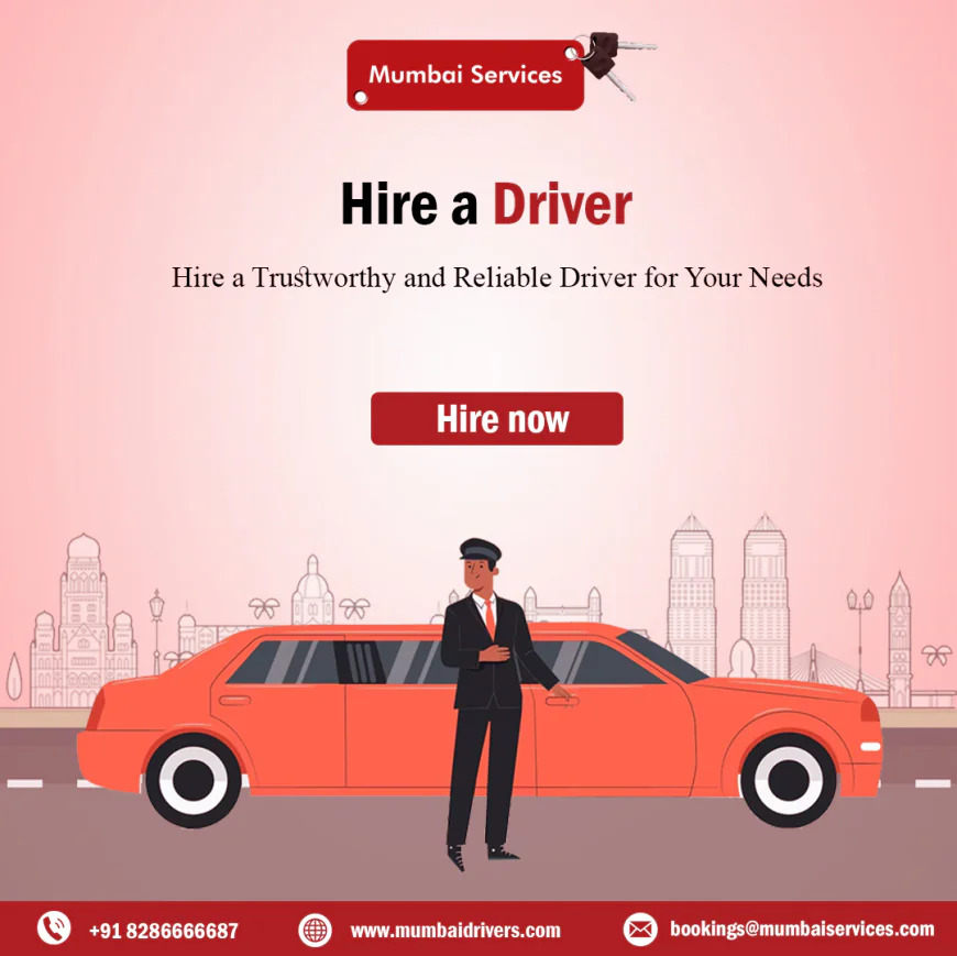 Hire Driver in Mumbai – Professional and Reliable Chauffeurs for Your Daily Travel