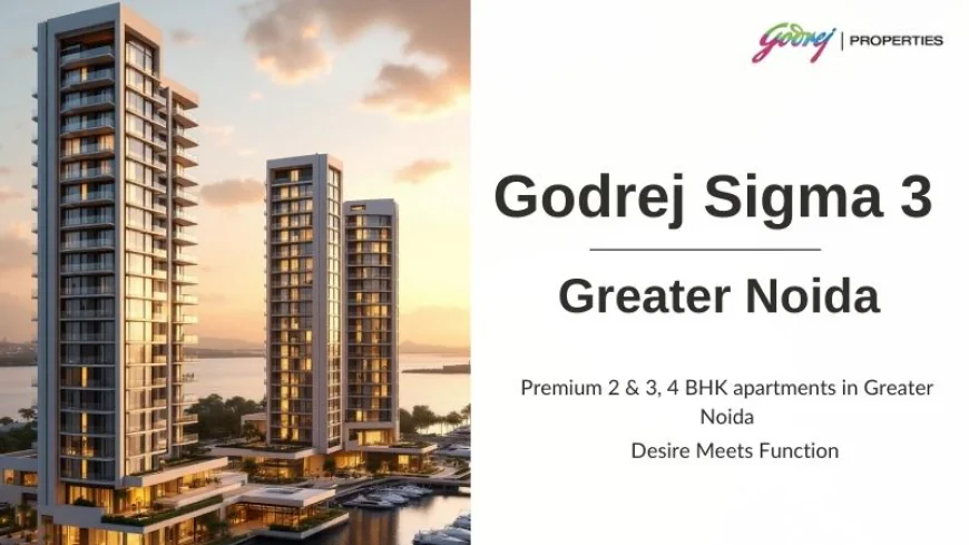 Godrej Sigma 3 Greater Noida | Desire Meets Function