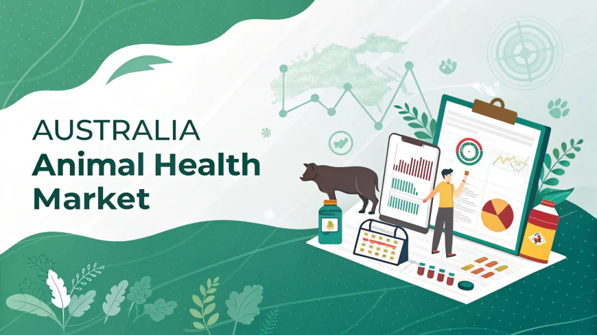 Australia Animal Health Market: Outlook, Growth Projection & Opportunities 2025-2033