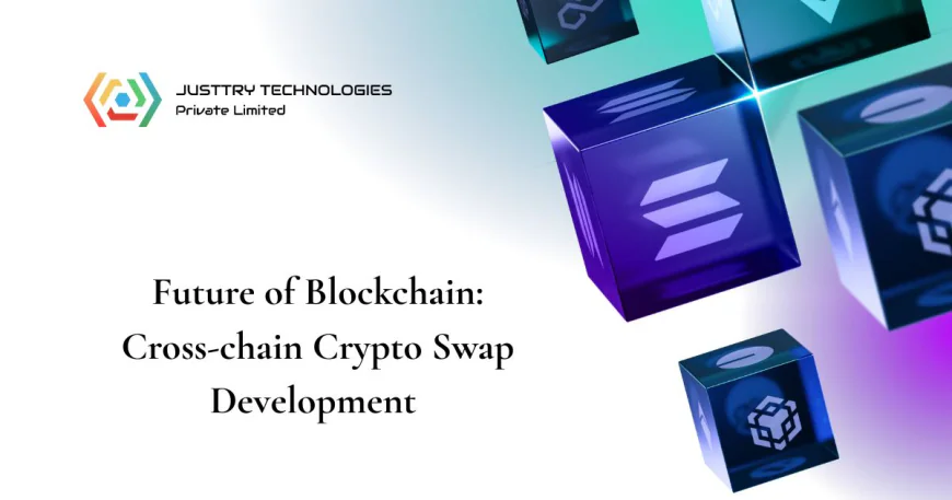 The Future of Blockchain: Cross-chain Crypto Swap Development Explained
