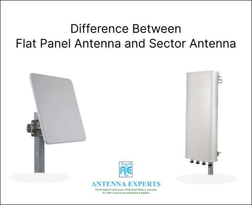 Difference Between Flat Panel Antenna and Sector Antenna