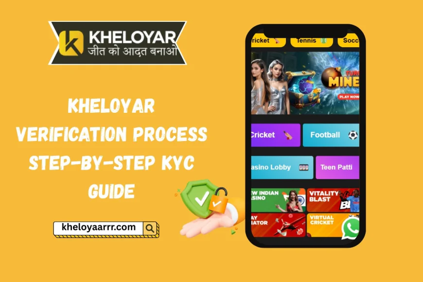 Kheloyar Verification Process – Step-by-Step KYC Guide