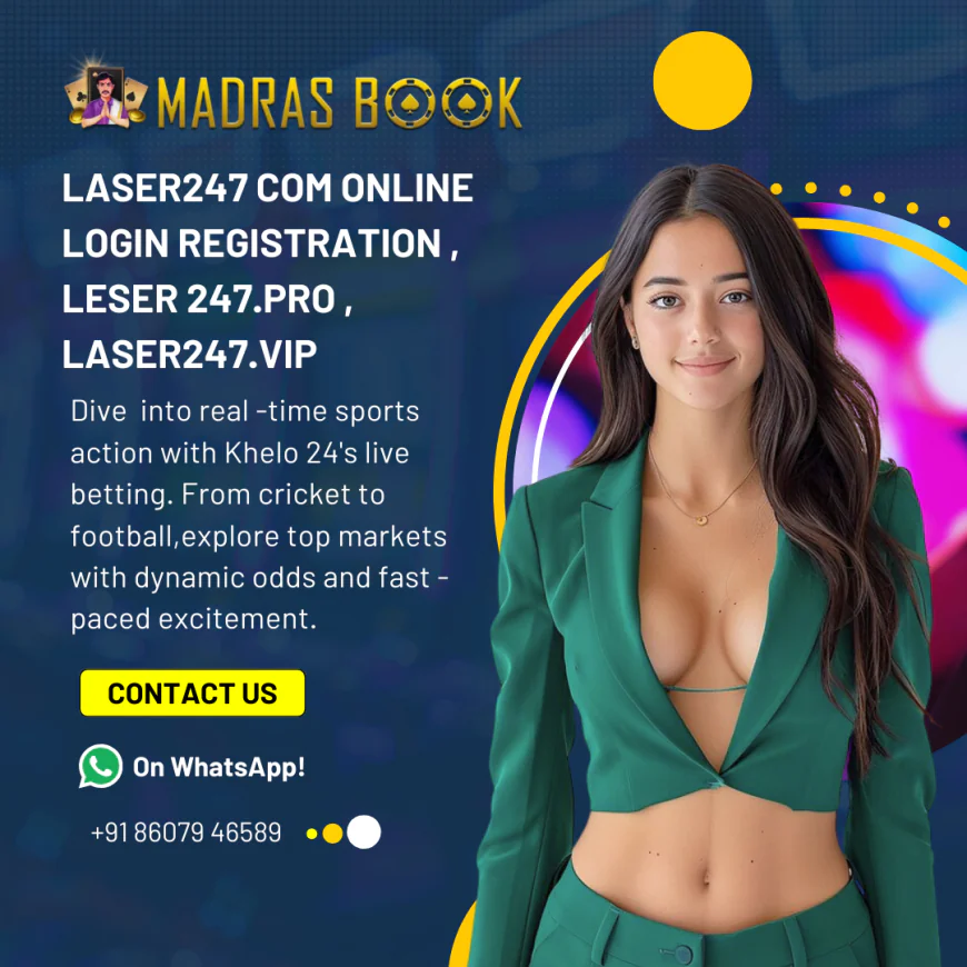 Laser247 Login & Registration 2025: Secure Access to India's Top Betting Platform | Madrasbook