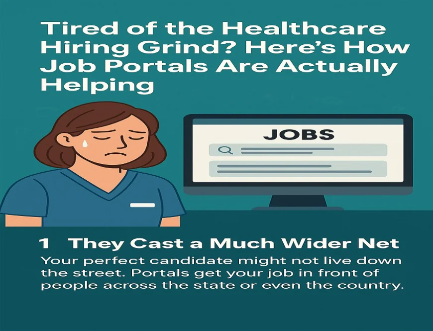 Tired of the Healthcare Hiring Grind? Here’s How Job Portals Are Actually Helping.
