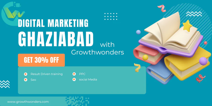 #1 GrowthWonders: Practical Digital Marketing Training in Ghaziabad