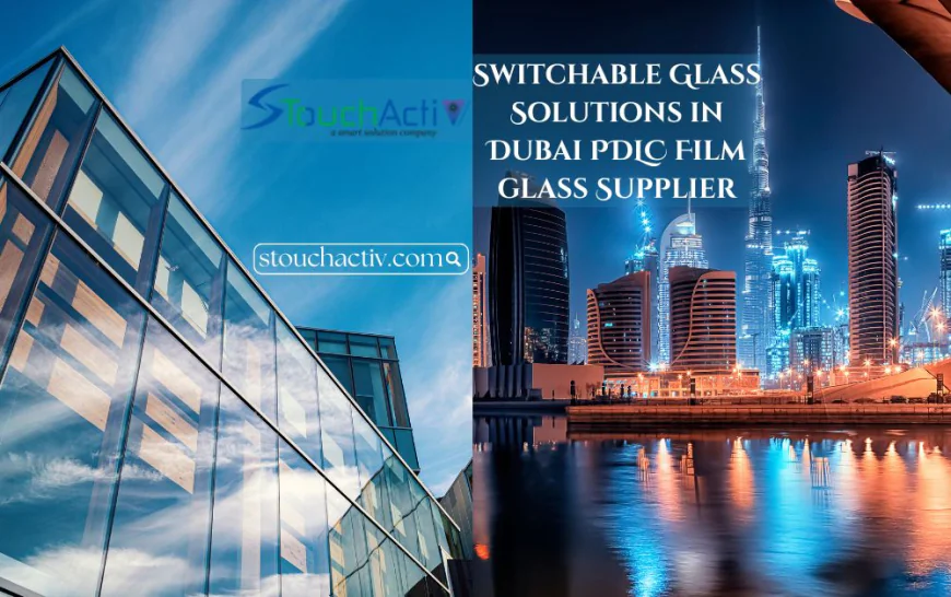 Switchable Glass Solutions in Dubai PDLC Film glass Supplier