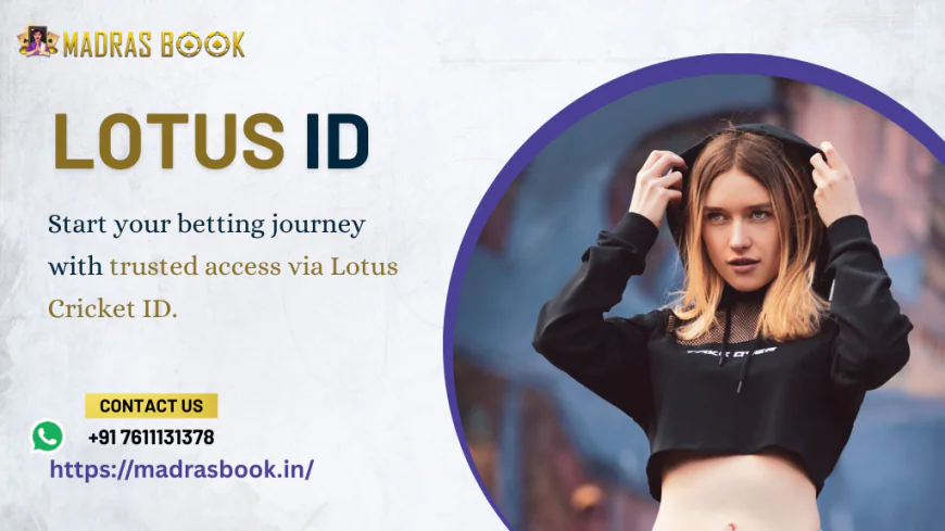 Quick Guide to Get Your Lotus ID and Laser 247 ID | MadrasBook