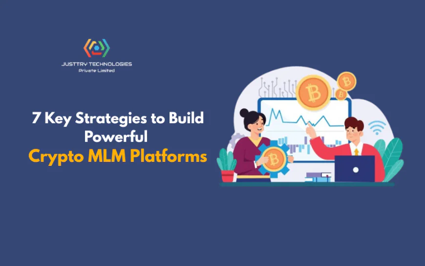 7 Key Strategies to Build Powerful Crypto MLM Platforms Like the Pros