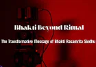 Bhakti Beyond Ritual: Discover the Transformative Wisdom of Bhakti Rasamrita Sindhu