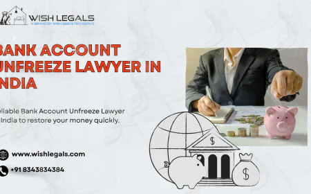 Bank Account Unfreeze Lawyer in India Offering Trusted Legal Solutions to Protect Financial Rights | Wish Legals