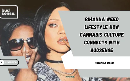 Rihanna Weed Lifestyle How Cannabis Culture Connects with BudSense