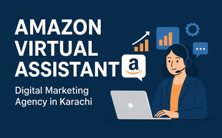 Amazon Virtual Assistant Services in Karachi