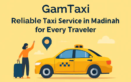 GamTaxi – Reliable Taxi Service in Madinah for Every Traveler
