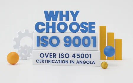 Why choose ISO 9001 over ISO 45001 Certification in Angola