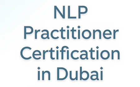 NLP Practitioner Certification in Dubai by Coach Skills Training: Master the Power of Communication and Mindset – Right Here in Dubai