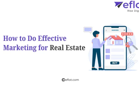 How to Do Effective Marketing for Real Estate
