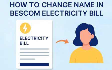 How to Change Name in BESCOM Electricity Bill