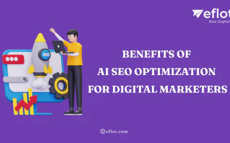 Benefits of AI SEO Optimization for Digital Marketers - EFlot