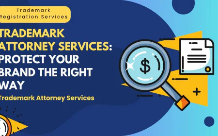 Trademark Attorney Services: Protect Your Brand the Right Way
