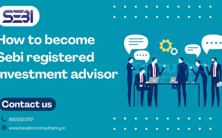 SEBI Registered Advisory & Taxation Consultancy Guide