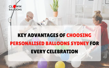 Key Advantages of Choosing Personalised Balloons Sydney for Every Celebration