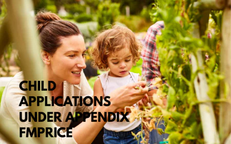 Child Applications Under Appendix FM: What You Need to Know