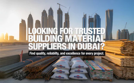Building Material Suppliers in Dubai: Powering the City’s Construction Growth