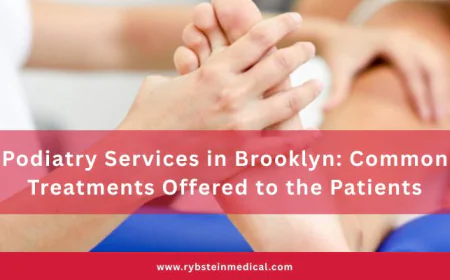 Podiatry Services in Brooklyn: Common Treatments Offered to the Patients