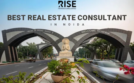 Real Estate Consultant in Noida: Your Ultimate Guide to Smart Property Investments