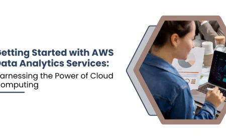 Getting Started with AWS Data Analytics Services: Harnessing the Power of Cloud Computing