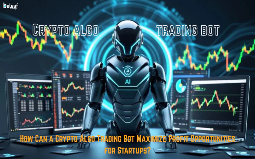 How Can a Crypto Algo Trading Bot Maximize Profit Opportunities for Startups?