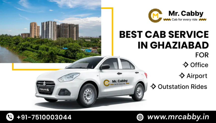 Best Cab Service in Ghaziabad for Office and Airport Rides