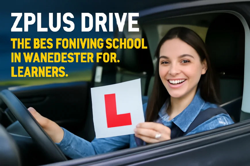 Zplus Drive – The Best Driving School in Manchester for Learners